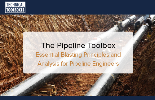 The Pipeline Toolbox Essential Blasting Principles and Analysis for Pipeline Engineers